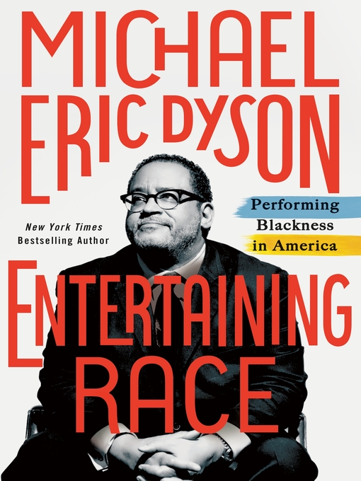 Title details for Entertaining Race by Michael Eric Dyson - Wait list